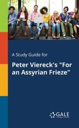 A Study Guide for Peter Viereck's "For an Assyrian Frieze" - Gale Cengage Learning