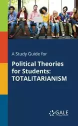 A Study Guide for Political Theories for Students - Gale Cengage Learning