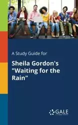 A Study Guide for Sheila Gordon's "Waiting for the Rain" - Gale Cengage