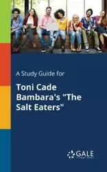 A Study Guide for Toni Cade Bambara's "The Salt Eaters" - Gale Cengage Learning