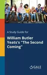 A Study Guide for William Butler Yeats's "The Second Coming" - Gale Cengage Learning