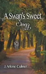 A Swan's Sweet Song - Arlene Culiner J.