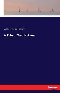 A Tale of Two Nations - Harvey William Hope