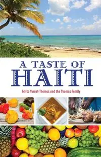 A Taste of Haiti - Mirta Yurnet-Thomas