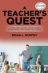 A Teacher's Quest - Brian Murphy L