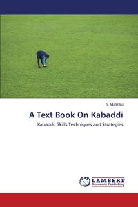 A Text Book On Kabaddi - Muniraju S.