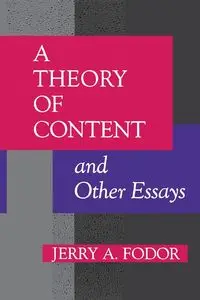 A Theory of Content and Other Essays - Jerry A. Fodor