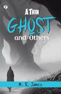 A Thin Ghost and Others - James M. R.