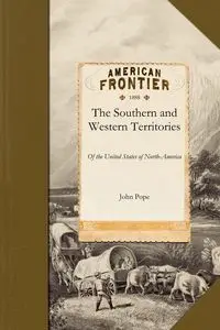 A Tour Through the Southern and Western Territories of the United States of North-America - John Pope