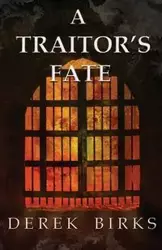 A Traitor's Fate - Derek Birks