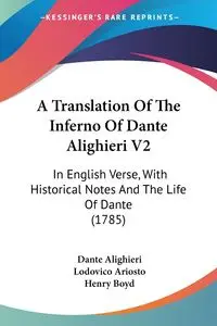 A Translation Of The Inferno Of Dante Alighieri V2 - Dante Alighieri