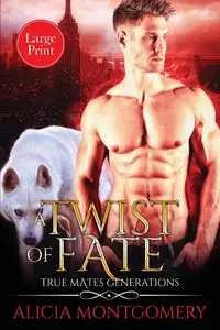 A Twist of Fate (Large Print) - Alicia Montgomery