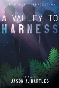 A Valley to Harness - Jason Bartles A