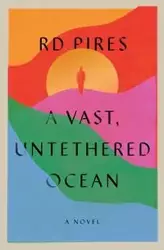 A Vast, Untethered Ocean - Pires RD