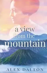 A View From The Mountain - Dalton Alex