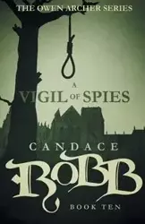 A Vigil of Spies - Candace Robb