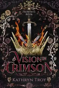 A Vision in Crimson - Troy Kathryn