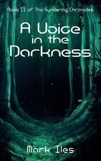 A Voice in the Darkness - Mark Iles