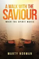 A Walk With The Saviour - Norman Marty