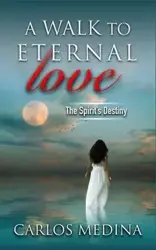 A Walk to Eternal Love - Carlos Medina