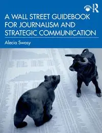 A Wall Street Guidebook for Journalism and Strategic Communication - Alecia Swasy