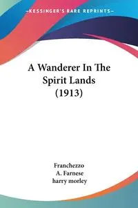 A Wanderer In The Spirit Lands (1913) - Franchezzo