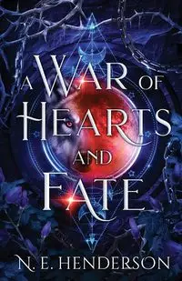 A War of Hearts and Fate - Henderson N. E.