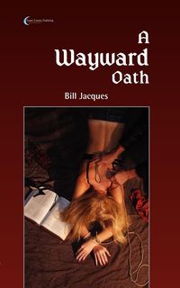 A Wayward Oath - Jacques Bill