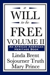 A Will to Be Free, Vol. II (an African American Heritage Book) - Brent Linda