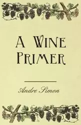 A Wine Primer - Simon Andre