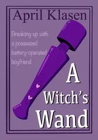 A Witch's Wand - April Klasen