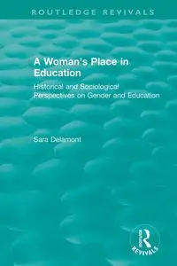 A Woman's Place in Education (1996) - Sara Delamont