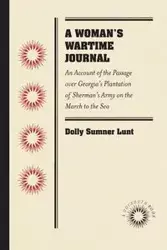 A Woman's Wartime Journal - Dolly Lunt Sumner