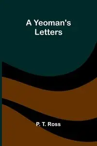 A Yeoman's Letters - T. Ross P.