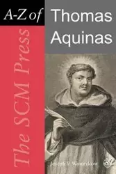 A-Z of Thomas Aquinas - Joseph P. Wawrykow