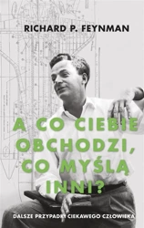 A co ciebie obchodzi, co myślą inni? w.4 - Richard P. Feynman