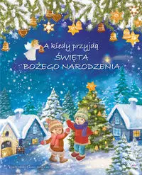 A kiedy przyjdą Święta Bożego Narodzenia - Iwona Walaszek-Sarna