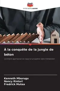 À la conquête de la jungle de béton - Kenneth Mburugu