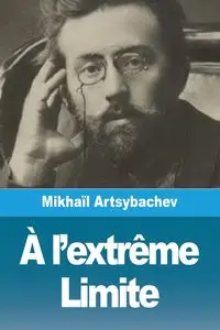 À l'extrême Limite - Artsybachev Mikhaïl