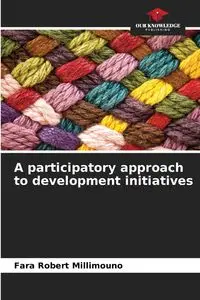 A participatory approach to development initiatives - Robert Millimouno Fara