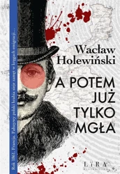 A potem już tylko mgła - Wacław Holewiński