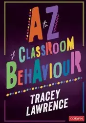 A to Z of Classroom Behaviour - Lawrence Tracey