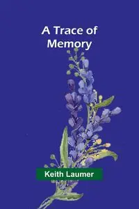 A trace of memory - Keith Laumer