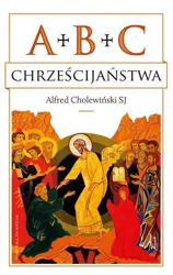 ABC chrześcijaństwa - Alfred Cholewiński SJ