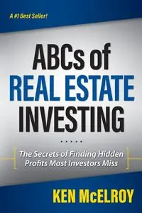 ABCs of Real Estate Investing - Ken McElroy