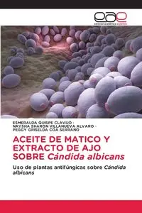 ACEITE DE MATICO Y EXTRACTO DE AJO SOBRE Cándida albicans - Esmeralda Quispe Clavijo