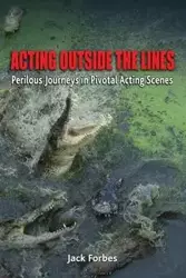 ACTING OUTSIDE THE LINES - Jack Forbes