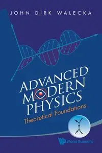 ADVANCED MODERN PHYSICS - JOHN DIRK WALECKA