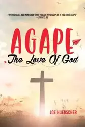 AGAPE - Joe Huebscher