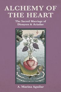 ALCHEMY OF THE HEART - Aguilar A. Marina